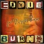 BURNS EDDIE BURNS EDDIE