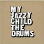 MY JAZZY CHILD MY JAZZY CHILD