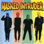 MASKED INTRUDER