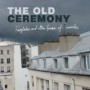 OLD CEREMONY