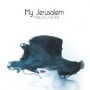 MY JERUSALEM MY JERUSALEM