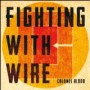 FIGHTING WITH WIRE