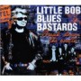 LITTLE BOB - BLUES BASTARD