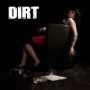 DIRT DIRT