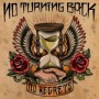 NO TURNING BACK NO TURNING BACK
