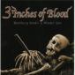 3 INCHES OF BLOOD