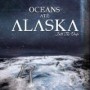 OCEANS ATE ALASKA