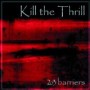 KILL THE THRILL KILL THE THRILL