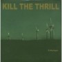 KILL THE THRILL KILL THE THRILL