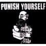 PUNISH YOURSELF PUNISH YOURSELF
