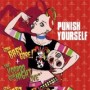 PUNISH YOURSELF PUNISH YOURSELF