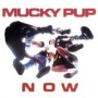 MUCKY PUP MUCKY PUP