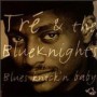 TRE & THE BLUEKNIGHTS TRE & THE BLUEKNIGHTS
