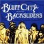BLUFF CITY BACKSLIDERS BLUFF CITY BACKSLIDERS