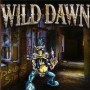 WILD DAWN WILD DAWN