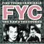 FINE YOUNG CANNIBALS FINE YOUNG CANNIBALS