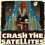 CRASH THE SATELLITES