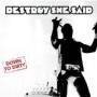 DESTROY SHE SAID