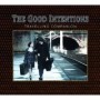 GOOD INTENTIONS GOOD INTENTIONS