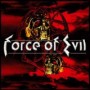FORCE OF EVIL