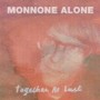 MONNONE ALONE MONNONE ALONE