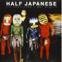 HALF JAPANESE