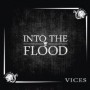 INTO THE FLOOD INTO THE FLOOD