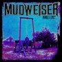 MUDWEISER MUDWEISER