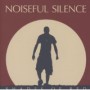 NOISEFUL SILENCE