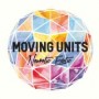 MOVING UNITS MOVING UNITS