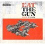 EAT THE GUN