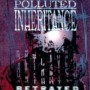 POLLUTED INHERITANCE