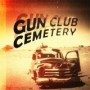 GUN CLUB CEMETERY GUN CLUB CEMETERY