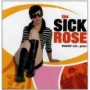 SICK ROSE