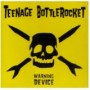 TEENAGE BOTTLE ROCKET