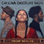 CAROLINA CHOCOLATE DROPS CAROLINA CHOCOLATE DROPS