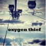 OXYGEN THIEF