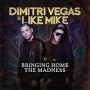 VEGAS DIMITRI & LIKE MIKE BRINGING VEGAS DIMITRI & LIKE MIKE BRINGING