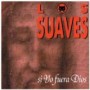 LOS SUAVES LOS SUAVES