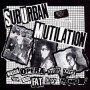 SUBURBAN MUTILATION SUBURBAN MUTILATION