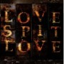 LOVE SPIT LOVE LOVE SPIT LOVE