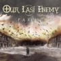 OUR LAST ENEMY OUR LAST ENEMY