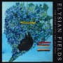 ELYSIAN FIELDS ELYSIAN FIELDS