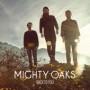 MIGHTY OAKS MIGHTY OAKS