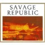 SAVAGE REPUBLIC