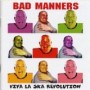 BAD MANNERS