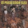 NO POSSESSION BLUES NO POSSESSION BLUES