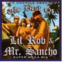 LIL ROB & MR. SANCHO LIL ROB & MR. SANCHO