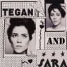 TEGAN & SARA TEGAN & SARA