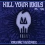 KILL YOUR IDOLS